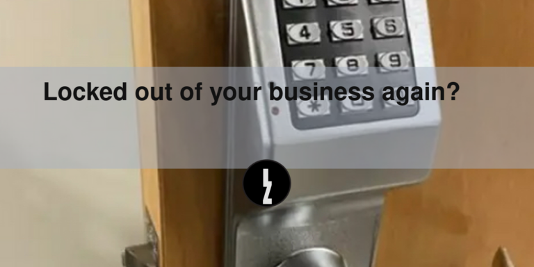 Locked out of your business again?