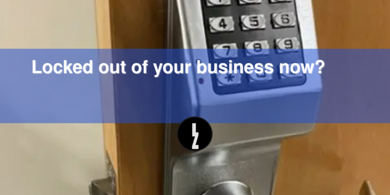 Locked out of your business now?